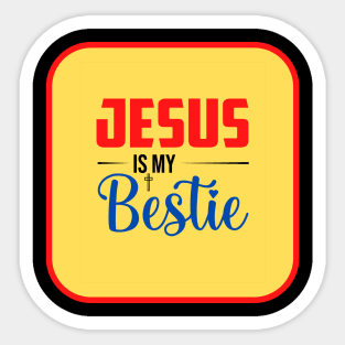 Jesus Is My Bestie Sticker